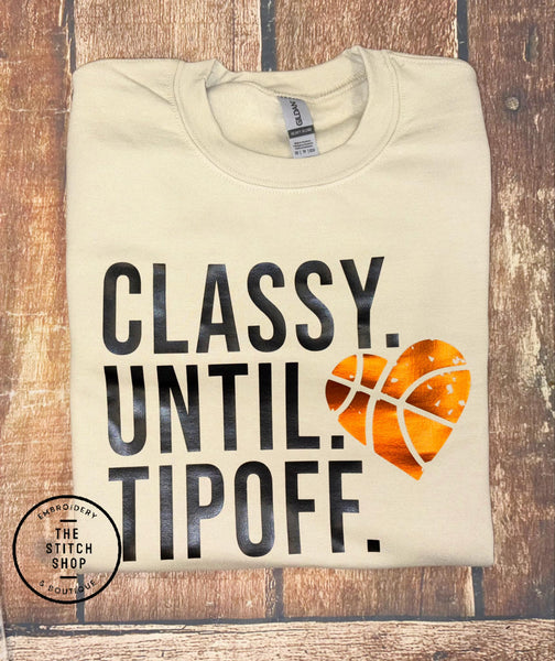 Classy Until Tip Off Baseball Sweatshirt