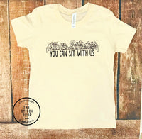 You Can Sit With Us Youth Bella Shirt
